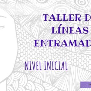 LÍNEAS ENTRAMADAS -NIVEL INICIAL-